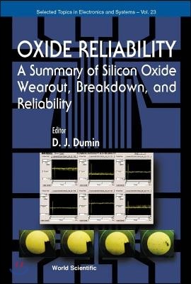 Oxide Reliability: A Summary of Silicon Oxide Wearout, Breakdown, and Reliability