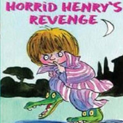 Horrid Henry＇s Revenge (Horrid Henry)