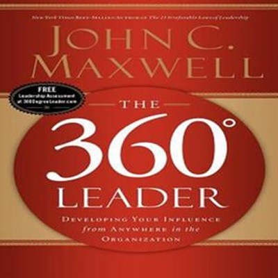 360 Degree Leader (Developing Your Influence from Anywhere in the Organization,360도 리더 : 지금 바로 리드하라)