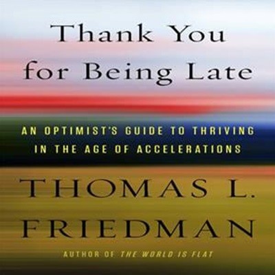 Thank You for Being Late 반양장 (An Optimist’s Guide to Thriving in the Age of Accelerations)