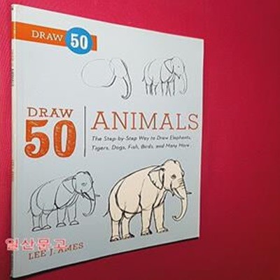 Draw 50 Animals: The Step-By-Step Way to Draw Elephants, Tigers, Dogs, Fish, Birds, and Many More... (The Step-by-Step Way to Draw Elephants, Tigers, Dogs, Fish, Birds, and Many More)