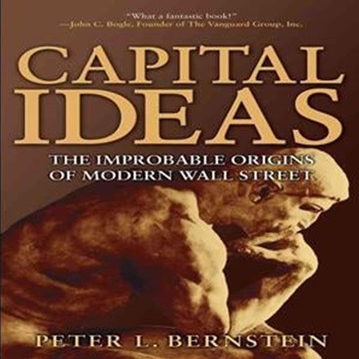 Capital Ideas : The Improbable Origins Of Modern Wall Street Paperback (The Improbable Origins Of Modern Wall Street)