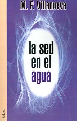 Ls sed en el Agua: Relatos de Busqueda y de Encuentro