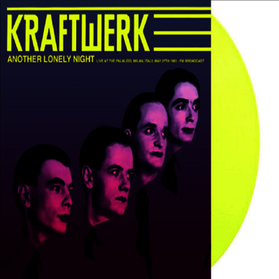 Kraftwerk — Another Lonely Night: Live At The Palalido, Milan, Italy, May 27th 1981 - FM Broadcast 앨범 커버