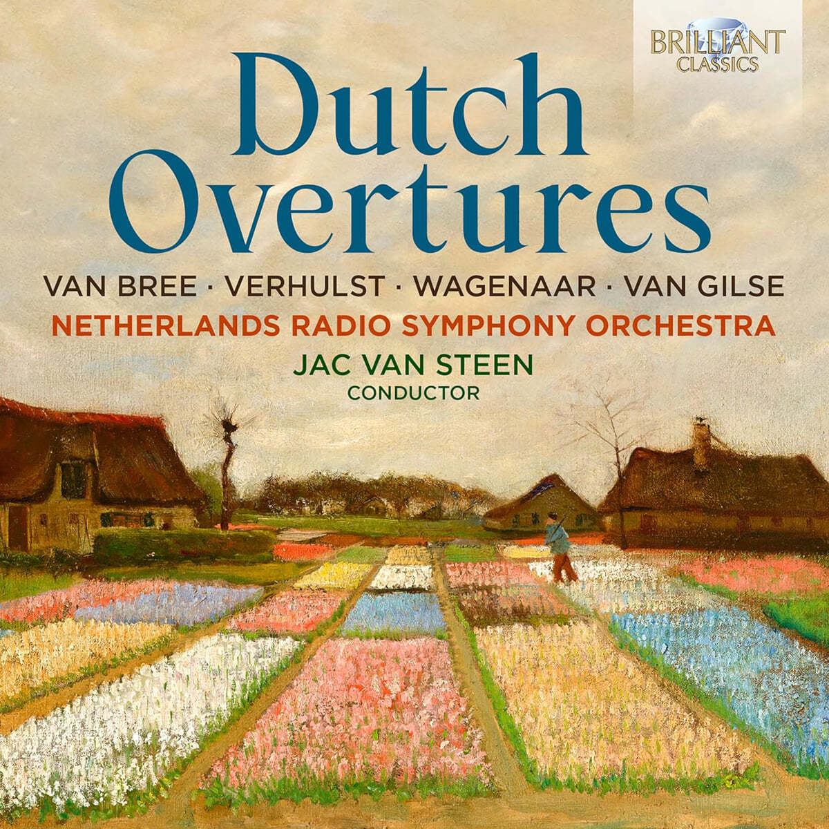 Jac Van Steen 네덜란드 작곡가들의 서곡 (Dutch Overtures - van Bree, Verhulst, Wagenaar, van Gilse)