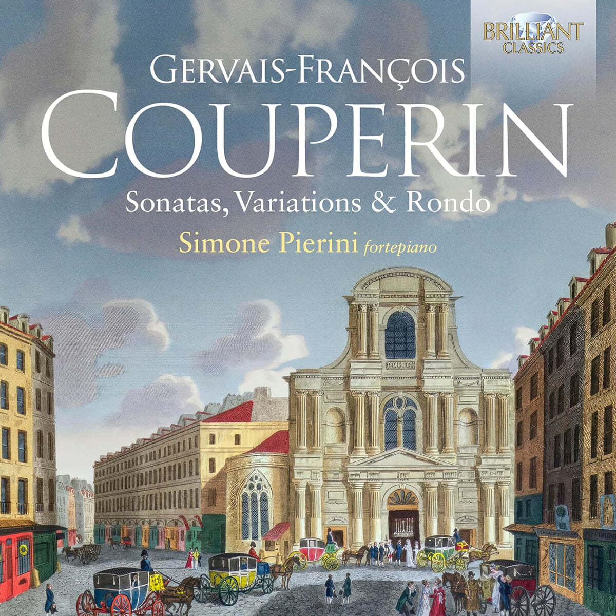Simone Pierini 제르베-프랑수아 쿠프랭: 소나타, 변주곡, 론도 (Gervais-Francois Couperin: Sonatas, Variations, Rondo)