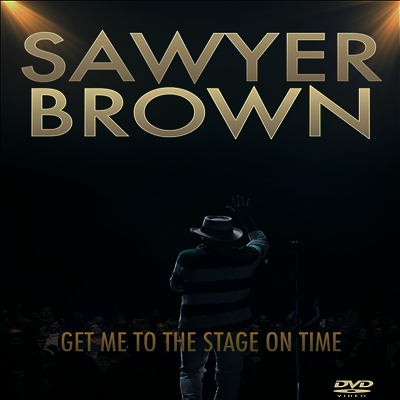 Sawyer Brown - Get Me To The Stage On Time (DVD)