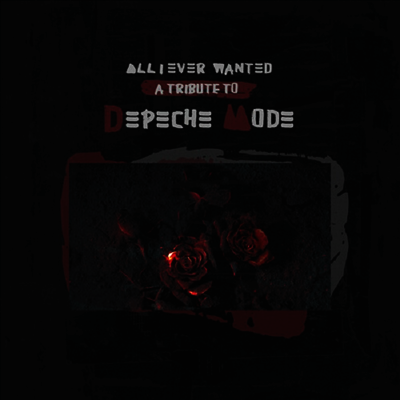 Tribute to Depeche Mode — All I Ever Wanted - Tribute To Depeche Mode 앨범 커버