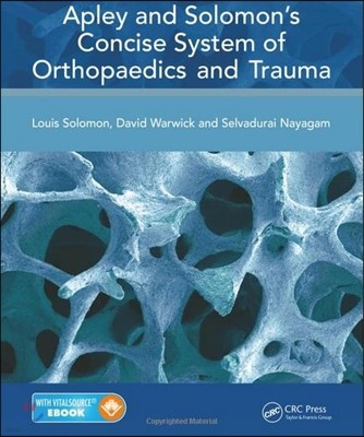 Apley and Solomon's Concise System of Orthopaedics and Trauma, Fourth Edition