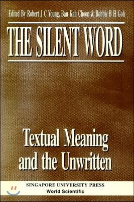 The Silent Word - Textual Meaning and the Unwritten