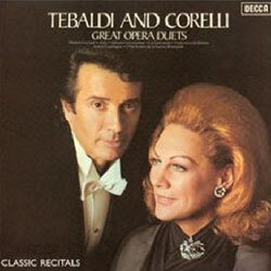 Tebaldi And Corelli - Great Opera Duets