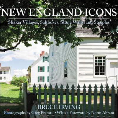 New England Icons: Shaker Villages, Saltboxes, Stone Walls, and Steeples