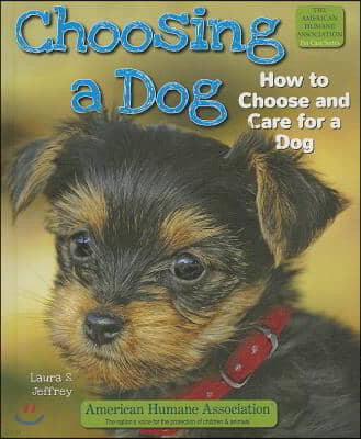 Choosing a Dog: How to Choose and Care for a Dog