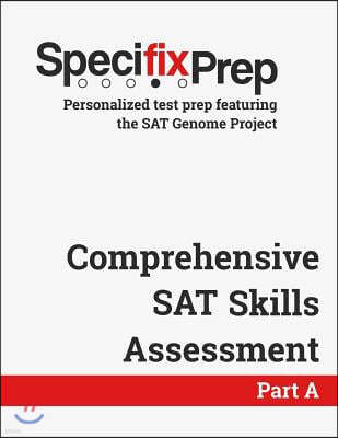 Specifix Prep Comprehensive SAT Skills Assessment: For use with the Specifix Prep SAT Study Guide
