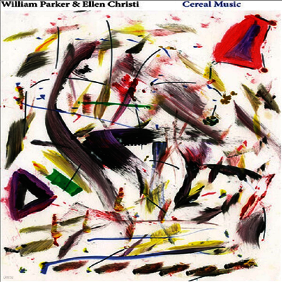 William Parker & Ellen Christi — Cereal Music (3 bonus tracks)(download card) 앨범 커버