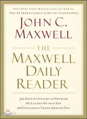 The Maxwell Daily Reader: 365 Days of Insight to Develop the Leader Within You and Influence Those Around You