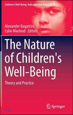 The Nature of Children's Well-Being: Theory and Practice
