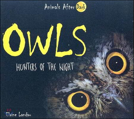 Owls: Hunters of the Night