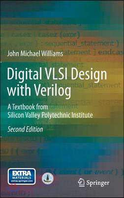 Digital VLSI Design with Verilog: A Textbook from Silicon Valley Polytechnic Institute