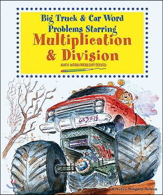 Big Truck and Car Word Problems Starring Multiplication and Division: Math Word Problems Solved