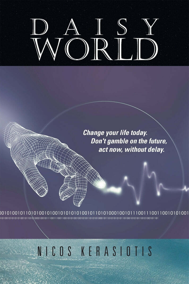 Daisy World: Change Your Life Today. Dont Gamble on the Future, ACT Now, Without Delay. - YES24