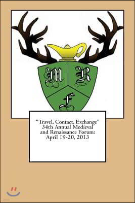 "Travel, Contact, Exchange" 34th Annual Medieval and Renaissance Forum: April 19-20,2013 Plymouth State University