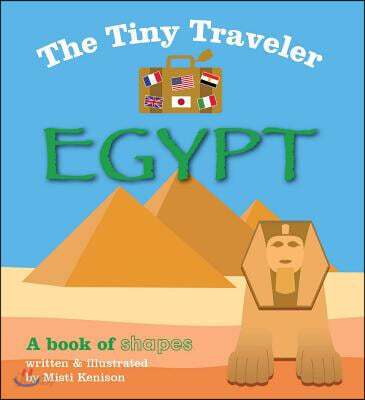 The Tiny Traveler: Egypt: A Book of Shapes