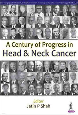 A Century of Progress in Head and Neck Cancer