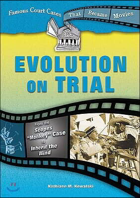 Evolution on Trial: From the Scopes Monkey Case to Inherit the Wind