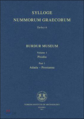 Burdur Museum Vol. 1: Pisidia - Part 1 Adada-Prostanna