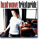Fried Pride - Heat Wave
