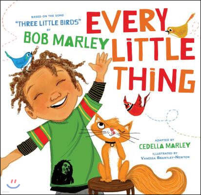 Every Little Thing: Based on the Song Three Little Birds by Bob Marley
