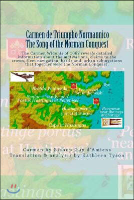 Carmen de Triumpho Normannico - The Song of the Norman Conquest: A new transcription and translation of the earliest account of the Norman Conquest