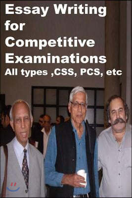 Essay Writing for Competitive Examinations-All types, CSS, PCS, etc