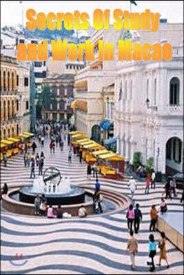 Secrets of Study & Work in Macao: English Version 1
