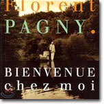 Florent Pagny - Bienvenue Chez Moi