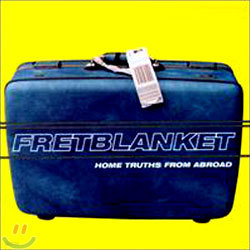 Fretblanket - Home Truths From Abroad