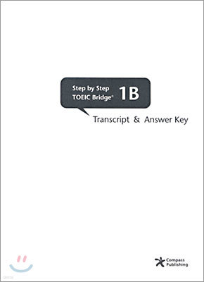 Step by Step TOEIC Bridge 1B : Transcript and Answer Key