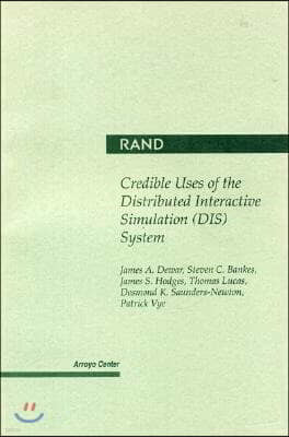 Credible Uses of the Distributed Interactive Simulation(Dis) System