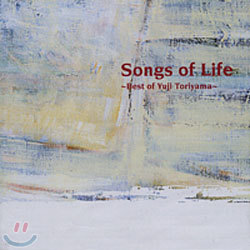 Yuji Toriyama - Songs Of Life ~ Best Of Yuji Toriyama