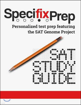 Specifix Prep SAT Study Guide: Comprehensive, Personalized SAT Preparation featuring the SAT Genome Project