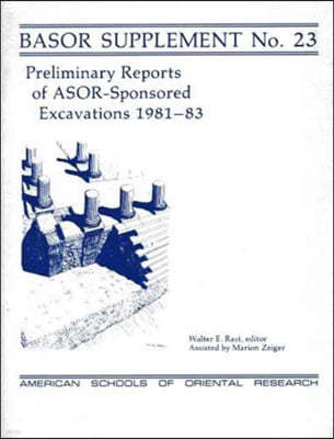 Preliminary Reports of Asor-Sponsored Excavations 1981-83