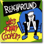 Reacharound - Who's Tommy Cooper