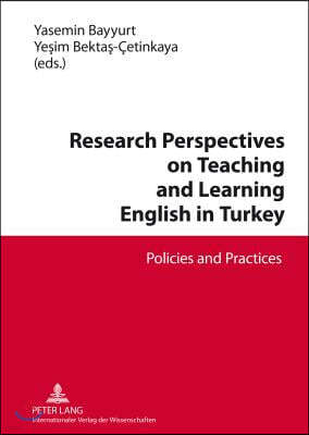 Research Perspectives on Teaching and Learning English in Turkey
