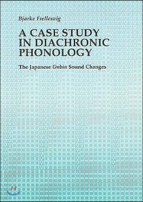 A Case Study in Diachronic Phonology: The Japanese Onbin Sound Changes