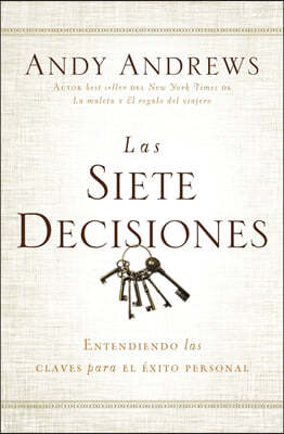 Las Siete Decisiones: Claves Hacia El Exito Personal