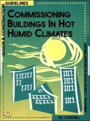 Commissioning Buildings in Hot Humid Climates: Design & Construction Guidelines