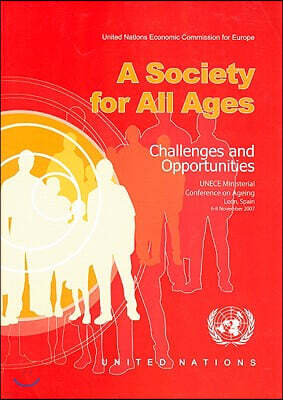 Bernan Assoc A Society for All Ages: Challenges and Opportunities: Proceedings of the Unece Ministerial Conference on Ageing
