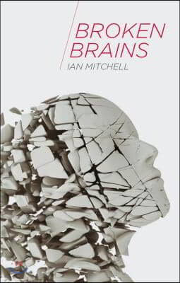 Broken Brains