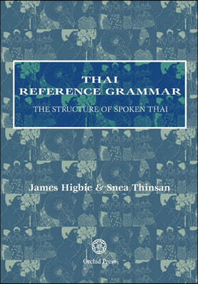 Thai Reference Grammar: The Structure of Spoken Thai